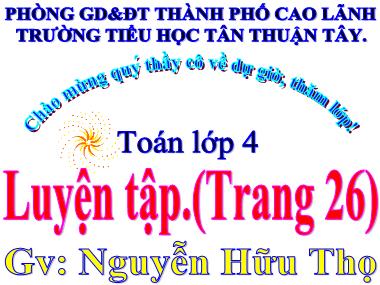 Bài giảng Toán Lớp 4 - Luyện tập (Trang 26) - Nguyễn Hữu Thọ
