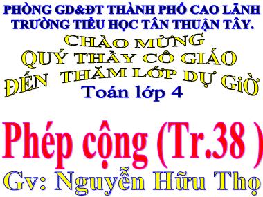 Bài giảng Toán Lớp 4 - Phép cộng (Trang 38) - Nguyễn Hữu Thọ