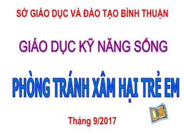 Giáo dục kỹ năng sống Phòng tránh xâm hại trẻ em năm 2017