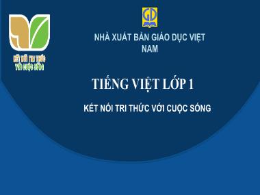 Tiếng Việt lớp 1 - Kết nối tri thức với cuộc sống