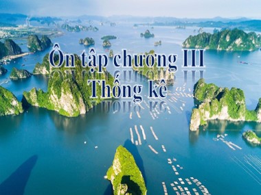 Bài giảng Đại số Lớp 7 - Chủ đề: Ôn tập chương 3 Thống kê - Năm học 2019-2020