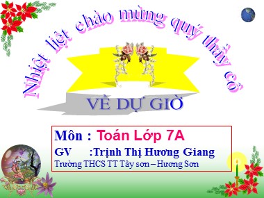 Bài giảng Đại số Lớp 7 - Tiết 36: Ôn tập chương 2 Hàm số và đồ thị - Trịnh Thị Hương Giang