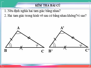 Bài giảng Hình học Lớp 7 - Tiết 22: Trường hợp bằng nhau thứ nhất của tam giác cạnh - cạnh - cạnh (c.c.c)