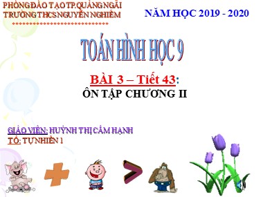 Bài giảng Hình học Lớp 7 - Tiết 43: Ôn tập chương 2 Tam giác - Năm học 2019-2020 - Huỳnh Thị Cẩm Hạnh