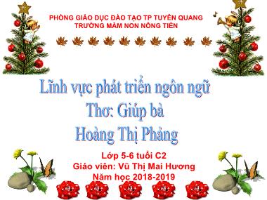 Bài giảng Hoạt động làm quen với văn học Lớp Lá - Đề tài: Thơ Giúp bà - Năm học 2018-2019 - Vũ Thị Mai Hương