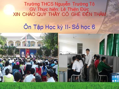 Bài giảng Số học Lớp 6 - Chủ đề: Ôn tập học kì II - Trường THCS Nguyễn Trường Tộ