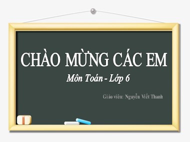 Bài giảng Số học Lớp 6 - Chương 3, Bài 12: Phép chia phân số - Nguyễn Viết Thanh