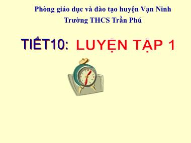 Bài giảng Số học Lớp 6 - Tiết 10: Luyện tập - Trường THCS Trần Phú