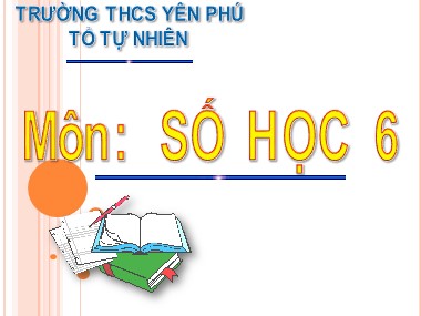 Bài giảng Số học Lớp 6 - Tiết 22: Bội chung nhỏ nhất - Trường THCS Yên Phú
