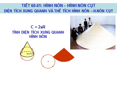 Bài giảng Hình học Khối 9 - Tiết 60+61: Hình nón. Hình nón cụt diện tích xung quanh và thể tích hình nón, hình nón cụt