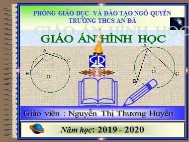 Bài giảng Hình học Lớp 9 - Tiết 41: Góc nội tiếp - Năm học 2019-2020 - Nguyễn Thị Thương Huyền