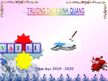 Bài giảng Vật lí Lớp 6 - Bài 13: Máy cơ đơn giản - Năm học 2019-2020 - Trường THCS Vinh Quang