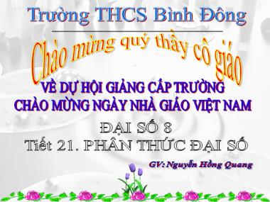Bài giảng Đại số Lớp 8 - Chương 2, Bài 1: Phân thức đại số - Nguyễn Hồng Quang
