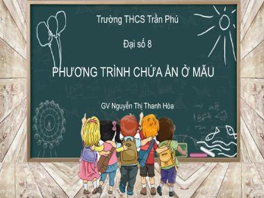Bài giảng Đại số Lớp 8 - Chương 3, Bài 5: Phương trình chứa ẩn ở mẫu - Nguyễn Thị Thanh Hòa