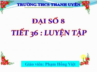 Bài giảng Đại số Lớp 8 - Tiết 36: Ôn tập chương 2 Phân thức đại số - Phạm Hồng Việt