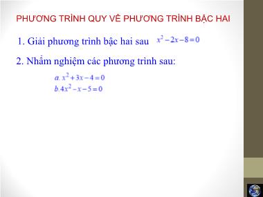 Bài giảng Đại số Lớp 9 - Chương 4, Bài 7: Phương trình quy về phương trình bậc hai