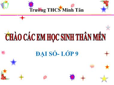 Bài giảng Đại số Lớp 9 - Chuyên đề: Hàm số y = ax2 (a ≠ 0) - Trường THCS Minh Tân