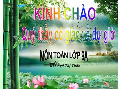 Bài giảng Đại số Lớp 9 - Tiết 17: Ôn tập chương 1 Căn bậc hai, căn bậc ba (Tiết 2) - Ngô Thị Thảo