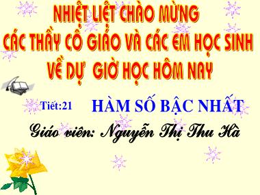 Bài giảng Đại số Lớp 9 - Tiết 21: Hàm số bậc nhất - Nguyễn Thị Thu Hà