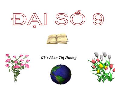 Bài giảng Đại số Lớp 9 - Tiết 47: Khái niệm và đồ thị hàm số y = ax2 (a ≠ 0) - Phan Thị Hương