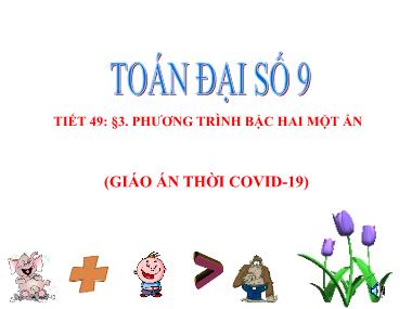 Bài giảng Đại số Lớp 9 - Tiết 49, Bài 3: Phương trình bậc hai một ẩn - Năm học 2019-2020