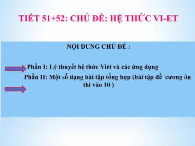 Bài giảng Đại số Lớp 9 - Tiết 51+52: Hệ thức Vi-et và ứng dụng