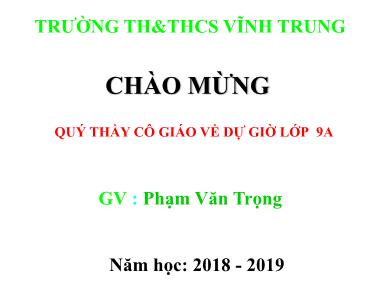 Bài giảng Đại số Lớp 9 - Tiết 55: Công thức nghiệm thu gọn - Năm học 2018-2019 - Phạm Văn Trọng