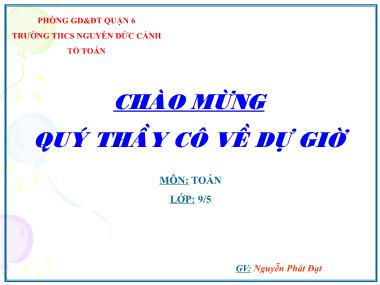 Bài giảng Đại số Lớp 9 - Tiết 58: Luyện tập Hệ thức Vi-et và ứng dụng - Nguyễn Phát Đạt