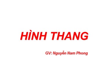 Bài giảng Hình học Lớp 8 - Chương 1, Bài 2: Hình thang - Nguyễn Nam Phong