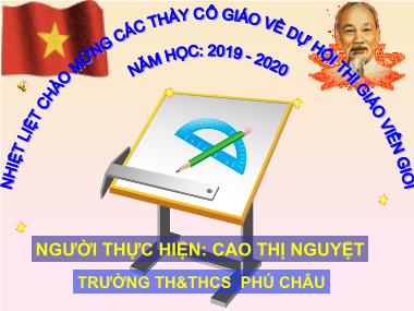 Bài giảng Hình học Lớp 9 - Chương 3, Bài 7: Tứ giác nội tiếp - Năm học 2019-2020 - Cao Thị Nguyệt