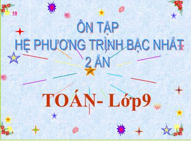 Bài giảng môn Đại số Lớp 9 - Chủ đề: Ôn tập chương 3 Hệ hai phương trình bậc nhất hai ẩn