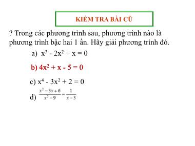 Bài giảng môn Đại số Lớp 9 - Chương 4, Bài 7: Phương trình quy về phương trình bậc hai