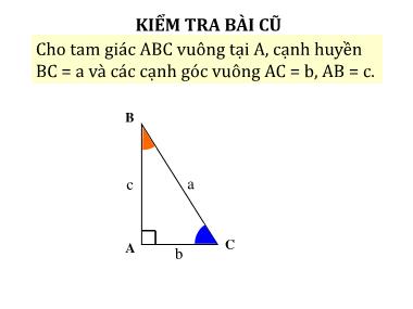 Bài giảng môn Hình học Lớp 9 - Chương 1, Bài 4: Một số hệ thức về cạnh và góc trong tam giác vuông