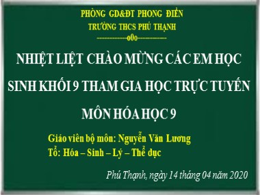 Bài giảng Hóa học Lớp 9 - Bài 34: Khái niệm về hợp chất hữu cơ và hóa học hữu cơ - Nguyễn Văn Lương