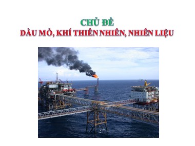 Bài giảng Hóa học Lớp 9 - Bài 4: Dầu mỏ, khí thiên nhiên, nhiên liệu