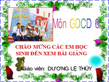 Bài giảng Giáo dục công dân Lớp 6 - Bài 13: Công dân nước Cộng hòa xã hội chủ nghĩa Việt Nam (Tiết 2) - Dương Lệ Thủy