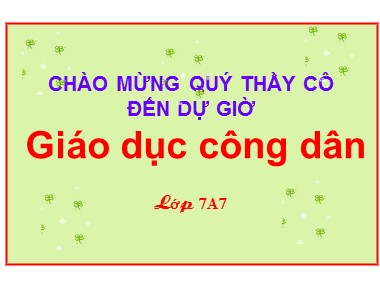 Bài giảng Giáo dục công dân Lớp 7 - Tiết 21, Bài 13:Quyền được bảo vệ, chăm sóc và giáo dục của trẻ em Việt Nam