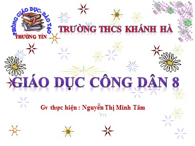 Bài giảng Giáo dục công dân Lớp 8 - Bài 21: Hiến pháp nước Cộng hòa xã hội chủ nghĩa Việt Nam - Nguyễn Thị Minh Tâm