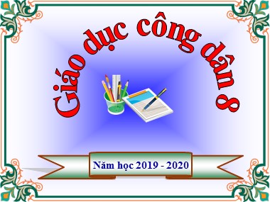 Bài giảng Giáo dục công dân Lớp 8 - Tiết 27, Bài 20: Hiến pháp nước cộng hòa xã hội chủ nghĩa Việt Nam