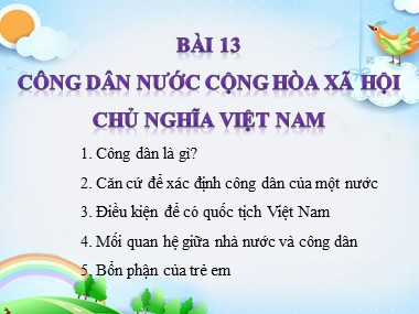 Bài giảng môn Giáo dục công dân Lớp 6 - Bài 13: Công dân nước Cộng hòa xã hội chủ nghĩa Việt Nam