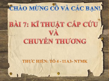 Bài giảng Giáo dục quốc phòng Lớp 11 - Bài 7: Kĩ thuật cấp cứu và chuyển thương