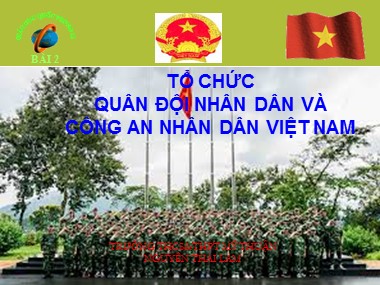 Bài giảng Giáo dục quốc phòng Lớp 12 - Bài 3: Tổ chức quân đội nhân dân và công an nhân dân Việt Nam - Nguyễn thái lâm