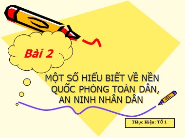 Bài giảng Giáo dục quốc phòng Lớp 12 - Bài: Một số hiểu biết về nền quốc phòng toàn dân, an ninh nhân dân