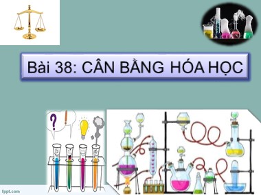 Bài giảng Hóa học nâng cao Lớp 10 - Bài 38: Cân bằng hóa học