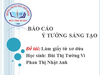 Bài giảng Hoạt động ngoài giờ lên lớp Lớp 10 - Báo cáo Ý tưởng sáng tạo - Đề tài: làm giấy từ xơ dừa