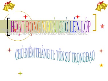 Bài giảng Hoạt động ngoài giờ lên lớp Lớp 10 - Chủ điểm tháng 11: Tôn sư trọng đạo