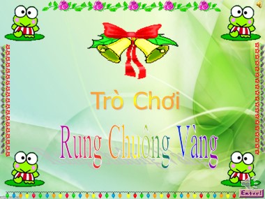 Bài giảng Hoạt động ngoài giờ lên lớp Lớp 6 - Chương trình: Rung chuông vàng