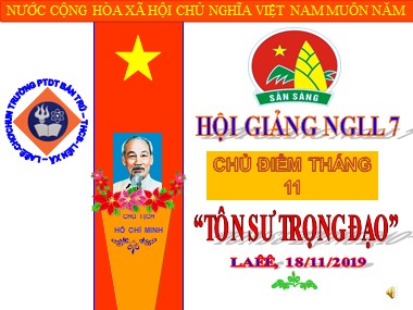 Bài giảng Hoạt động ngoài giờ lên lớp Lớp 7 - Chủ điểm tháng 11: Tôn sư trọng đạo