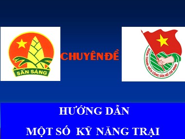 Bài giảng Hoạt động ngoài giờ lên lớp Lớp 7 - Chuyên đề: Hướng dẫn một số kỹ năng trại