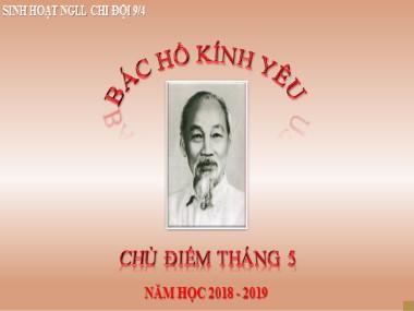 Bài giảng Hoạt động ngoài giờ lên lớp Lớp 9 - Chủ điểm tháng 5: Bác Hồ kính yêu - Năm học 2018-2019